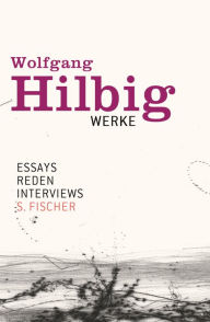 Title: Werke, Band 7: Essays, Reden, Interviews, Author: Wolfgang Hilbig