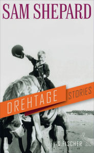 Title: Drehtage: Stories, Author: Sam Shepard