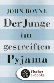 Title: Der Junge im gestreiften Pyjama, Author: John Boyne