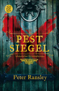Title: Pestsiegel: Historischer Kriminalroman, Author: Peter Ransley