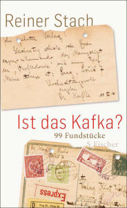 Title: Ist das Kafka?: 99 Fundstücke, Author: Reiner Stach