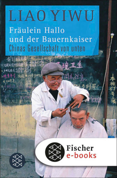 Fräulein Hallo und der Bauernkaiser: Chinas Gesellschaft von unten