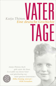 Title: Vatertage: Eine deutsche Geschichte, Author: Katja Thimm