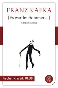 Title: Es war im Sommer..., Author: Franz Kafka