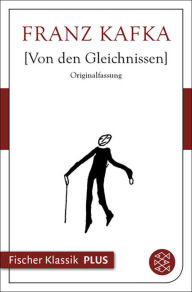 Title: Von den Gleichnissen, Author: Franz Kafka