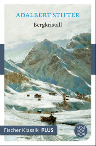 Title: Bergkristall: Erzählung, Author: Adalbert Stifter