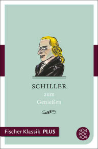 Title: Schiller zum Genießen, Author: German Neundorfer