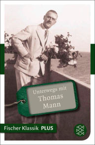 Title: Unterwegs mit Thomas Mann, Author: Lisa Bönsel