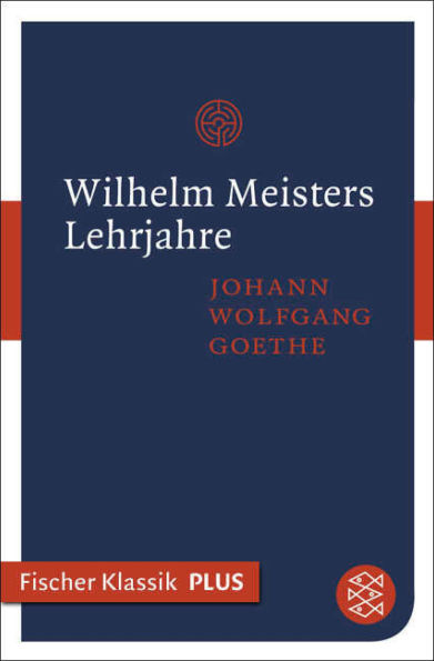 Wilhelm Meisters Lehrjahre: Roman