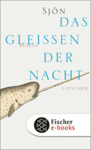 Title: Das Gleißen der Nacht (From the Mouth of the Whale), Author: Sjón