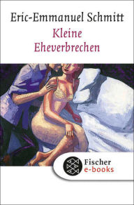 Title: Kleine Eheverbrechen: Roman, Author: Eric-Emmanuel Schmitt