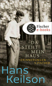 Title: Da steht mein Haus: Erinnerungen, Author: Hans Keilson