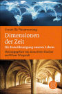 Dimensionen der Zeit: Die Entschleunigung unseres Lebens