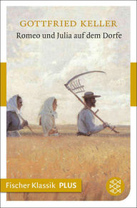 Title: Romeo und Julia auf dem Dorfe: Erzählungen, Author: Gottfried Keller