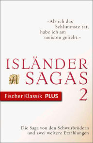 Title: Die Saga von den Schwurbrüdern und zwei weitere Erzählungen: Isländersagas, Author: Klaus Böldl