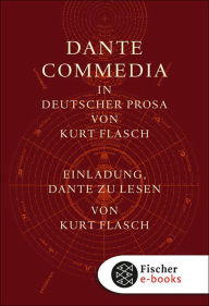 Title: Commedia und Einladungsband: I.Commedia. In deutscher Prosa von Kurt Flasch II.Einladung, Dante zu lesen, Author: Dante Alighieri