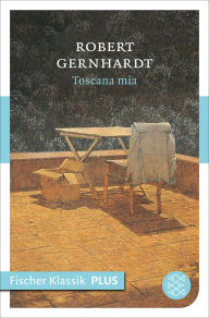Title: Toscana mia, Author: Robert Gernhardt