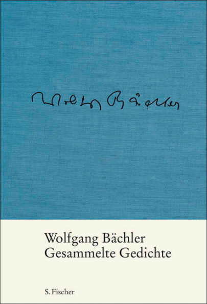Gesammelte Gedichte: Herausgegeben von Katja Bächler und Jürgen Hosemann