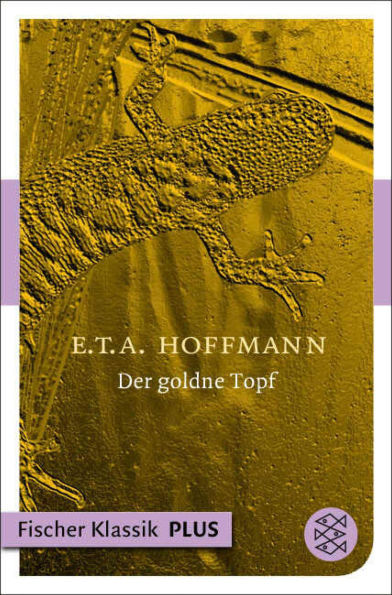 Der goldne Topf: Ein Märchen aus der neuen Zeit