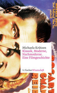 Title: Klassik, Moderne, Nachmoderne. Eine Filmgeschichte, Author: Michaela Krützen