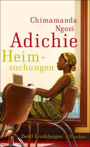 Title: Heimsuchungen: Zwölf Erzählungen (The Thing Around Your Neck), Author: Chimamanda Ngozi Adichie