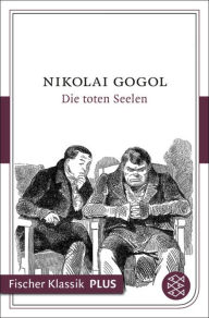 Title: Die toten Seelen: Roman, Author: Nikolai Gogol
