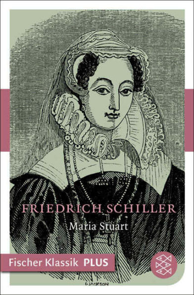 Maria Stuart: Ein Trauerspiel