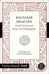 Title: Hand-Orakel und Kunst der Weltklugheit, Author: Baltasar Gracián