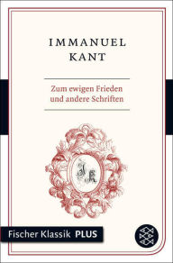 Title: Zum ewigen Frieden und andere Schriften, Author: Immanuel Kant