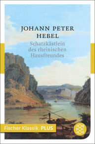 Title: Schatzkästlein des rheinischen Hausfreundes, Author: Johann Peter Hebel