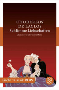 Title: Schlimme Liebschaften: Roman, Author: Pierre Ambroise François Choderlos de Laclos