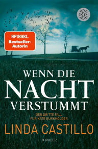 Title: Wenn die Nacht verstummt: Thriller Kate Burkholder ermittelt bei den Amischen: Band 3 der SPIEGEL-Bestseller-Reihe, Author: Linda Castillo