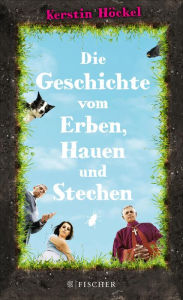 Title: Die Geschichte vom Erben, Hauen und Stechen, Author: Kerstin Höckel