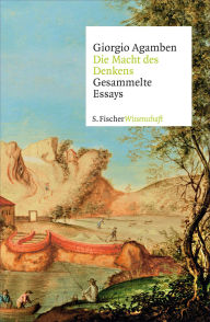 Title: Die Macht des Denkens: Gesammelte Essays, Author: Giorgio Agamben