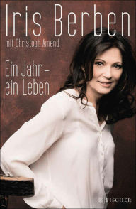 Title: Ein Jahr - ein Leben, Author: Iris Berben