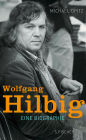 Wolfgang Hilbig: Eine Biographie