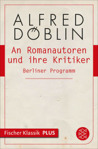 Title: An Romanautoren und ihre Kritiker: Berliner Programm, Author: Alfred Döblin