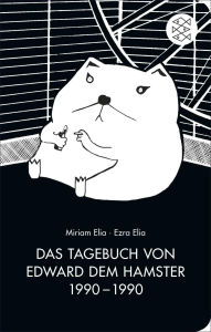 Title: Das Tagebuch von Edward dem Hamster 1990 - 1990, Author: Miriam Elia