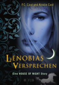 Title: Lenobias Versprechen: Eine House of Night Story, Author: P. C. Cast
