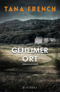 Title: Geheimer Ort (The Secret Place), Author: Tana French