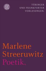 Title: Poetik.: Tübinger und Frankfurter Vorlesungen., Author: Marlene Streeruwitz