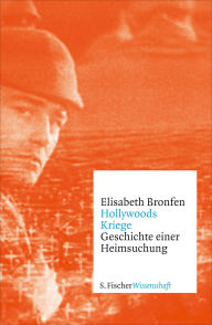 Title: Hollywoods Kriege: Geschichte einer Heimsuchung, Author: Elisabeth Bronfen