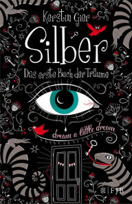 Title: Silber - Das erste Buch der Träume: Roman, Author: Kerstin Gier