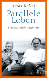 Title: Parallele Leben: Eine persönliche Geschichte, Author: Amos Kollek
