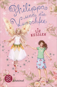 Title: Philippa und die Wunschfee, Author: Liz Kessler