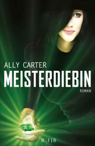 Title: Meisterdiebin, Author: Ally Carter