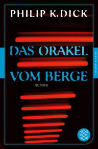 Title: Das Orakel vom Berge: Roman, Author: Philip K. Dick