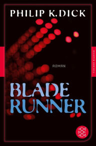 Title: Blade Runner: Roman, Author: Philip K. Dick