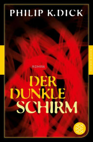 Title: Der dunkle Schirm: Roman, Author: Philip K. Dick