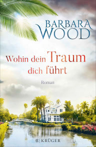 Title: Wohin dein Traum dich führt, Author: Barbara Wood